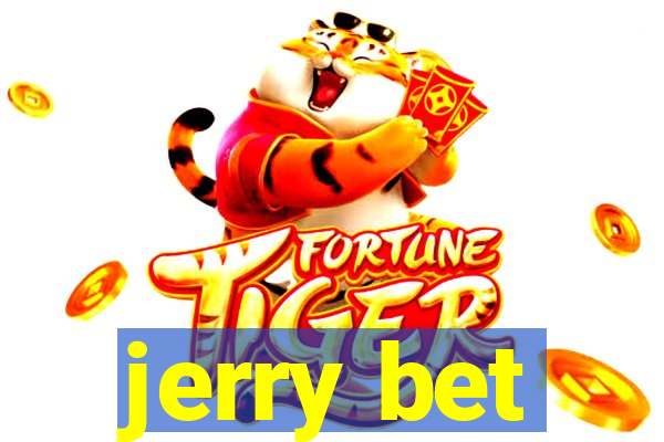 jerry bet